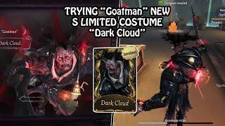 Goatman new S limited costume "Dark Cloud" gameplay - Identity V