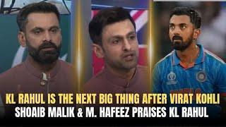 KL Rahul Is The Next Big Thing After Virat Kohli | Shoaib Malik & M. Hafeeez praises KL Rahul