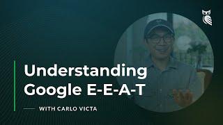 Understanding Google E-E-A-T With Carlo Victa | Google EEAT For Website | How to Improve EEAT in SEO