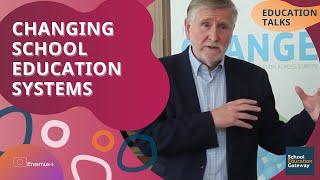 Changing school education systems - Education Talks