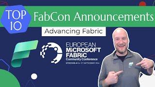 Top 10 FabCon Europe Announcements - Fabric News September 2024 - Advancing Fabric