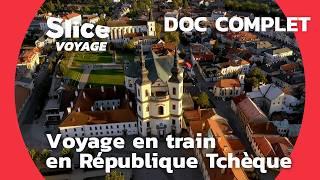 République Tchèque : Découverte du pays à travers le Train I SLICE VOYAGE I DOC COMPLET