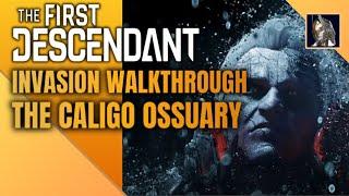 The Caligo Ossuary Invasion Gley Walkthrough Gameplay - The First Descendant