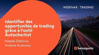 Identifier des opportunités de trading grâce à l'outil Autochartist | Swissquote