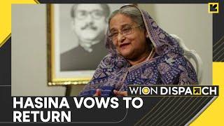 Ousted Bangladesh PM Hasina Vows Political Comeback Amid Tensions | World News | WION Dispatch