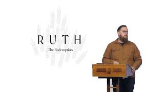 Ruth 4: Pastor Conor Berry