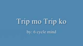 trip mo trip ko