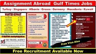 Assignment Abroad Times Jobs In Turkey, Singapore, Albania, Greece, Germany, Europe, Kuwait, Dubai