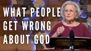 Things People Get Wrong About God's Character.