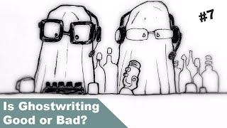 Pros and Cons of Ghostwriting - After Hours with WriterSanctuary - Ep 7