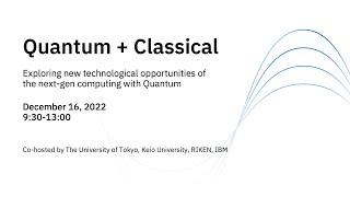 The workshop "Quantum + Classical"  Mr. Jay Gambetta (IBM) Opening