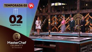 CAPÍTULO 02 | TEMPORADA 02 | MASTERCHEF CELEBRITY ECUADOR