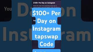 $100+ Per Day on Instagram tapswap Code | $100+ Per Day on Instagram tapswap code | #tapswapcode