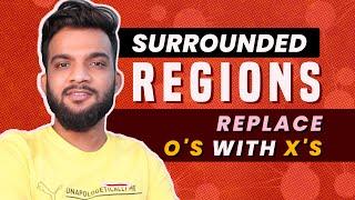 G-14. Surrounded Regions | Replace O's with X's | C++ | Java