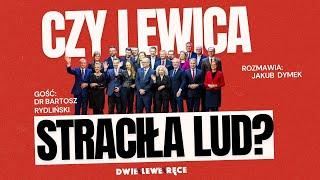 Czy Lewica straciła lud? | gość: dr Bartosz Rydliński