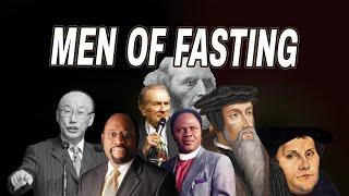 MEN OF FASTING: This is what fasting did to God's generals in the past.