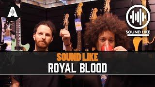 Sound Like Royal Blood | Without Busting The Bank