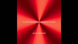 U2 - Love Is Bigger Than Anything In Its Way [Jochen Simms Remix]