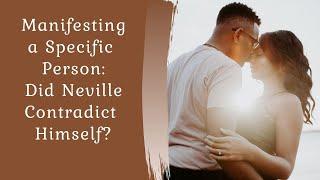 Manifesting an SP: Did Neville Contradict Himself?