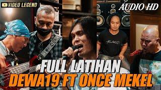 FULL LATIHAN @Dewa19  & ONCE!!! [HD AUDIO]