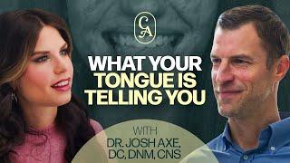 Why The Tongue Is The Secret Window To Your Health & Other Hacks | Dr. Josh Axe