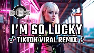 I'm so Lucky Lucky - Dj Gibz Disco Remix 2024 (TikTok Viral)