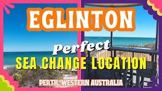 EGLINTON – TIME for a SEA CHANGE? Perth, Western Australia