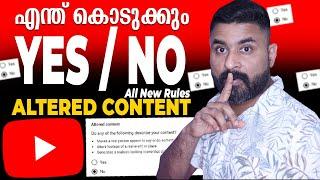 Altered Content YouTube All New Rules | എന്ത് കൊടുക്കും YES/NO ? Altered Content YouTube എന്താണ് ?