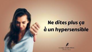 3 phrases  que les hypersensibles entendent souvent!