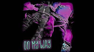 "On My Way"FT tha K.i.D