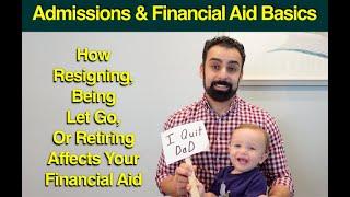 How Quitting Your Job, Being Fired Or Retiring Affects Financial Aid - CARE Act Impact Financial Aid