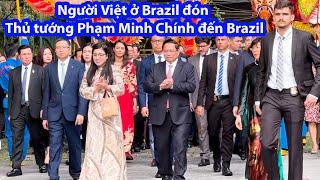 Đón thủ tướng Phạm Minh Chính đến dự ngày Việt Nam tại Brazil. Người Việt ở Brazil. #225