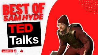 Best of Sam Hyde - Ted Talk