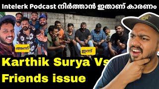 Karthik surya  Friends  intelerk Podcast stopped Reason???