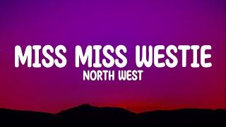 North West - Miss Miss Westie FULL (Lyrics) Its your bestie