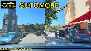 SUTOMORE u Avgustu 2024, vožnja do plaže - SUTOMORE Settlement [Driving Tour in 4K] MNE Crna Gora