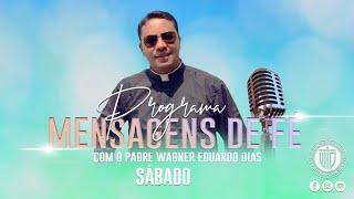 PROGRAMA MENSAGENS DE FÉ 16/11/24 - Padre Wagner Eduardo