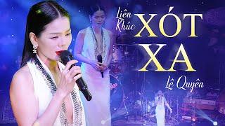 Xót Xa - Lê Quyên | Live Performance | Liên Khúc 15 Ca Khúc Hát Live Mới Nhất của ca sĩ Lệ Quyên