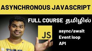 Asynchronous JavaScript Tutorial for beginners in Tamil | Full Course for Beginners |