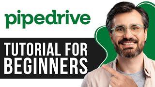 Pipedrive CRM Tutorial For Beginners 2025 (Full In-Depth Tutorial)