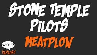 Stone Temple Pilots - Meatplow - (WTF Karaoke)