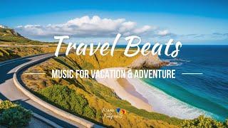 Travel Beats | Tropical House & Chill Dance Music for Vacation & Adventure