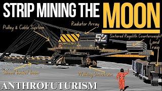 Strip Mining The Moon With Giant Excavators