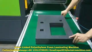 Cross Linked Polyethylene Foam Laminating Machine | How to welding XPE ？