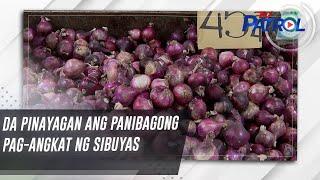 DA pinayagan ang panibagong pag-angkat ng sibuyas | TV Patrol