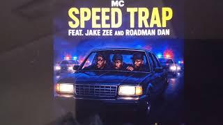 MC Speed Trap  feat Jake Zee & Roadman Dan - Too fast for the map