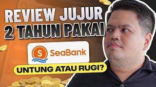 Review 2 Tahun di SEABANK: Masih Aman dan Menguntungkan?