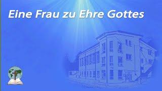 Eine Frau zu Ehre Gottes