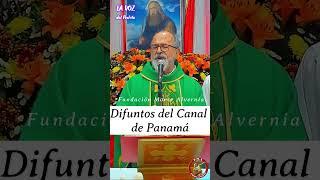 DIFUNTOS del CANAL de PANAMA PIDEN ESTO #canaldepanama #canaldepanamá  Padre Guillermo León Morales