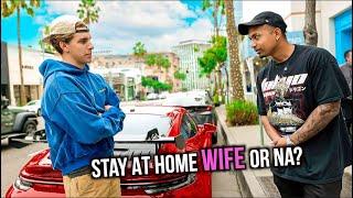 Asking RICH “L.A.” MEN If They Prefer Stay At Home WIVES?